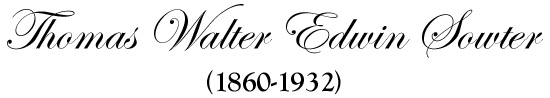 Thomas Walter Edwin Sowter (1860-1932)